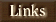 Links, Friends